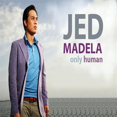 jed madela the past.